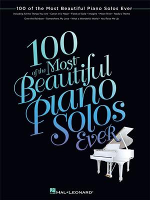 100 of the Most Beautiful Piano Solos Ever: Solo de Piano