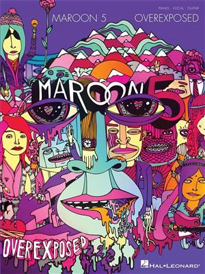 Maroon 5: Maroon 5 - Overexposed: Piano, Voix & Guitare