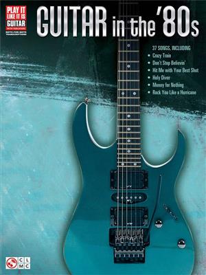 Play It Like It Is: Guitar In The '80s: Solo pour Guitare