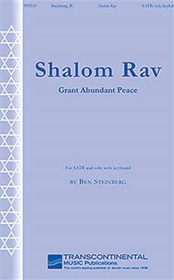 Ben Steinberg: Shalom Rav (Grant Abundant Peace): Chœur Mixte et Piano/Orgue