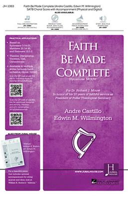 Edwin M. Willmington: Faith Be Made Complete: Chœur Mixte et Ensemble