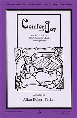 Comfort and Joy: (Arr. Allan Robert Petker): Chœur Mixte et Accomp.