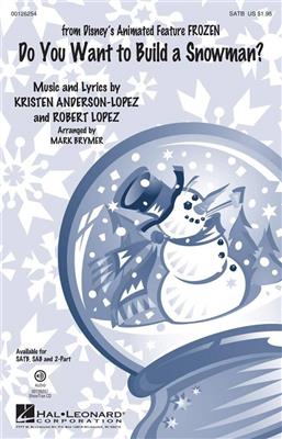 Kristen Anderson-Lopez: Do You Want to Build a Snowman?: (Arr. Mark Brymer): Chœur Mixte et Accomp.