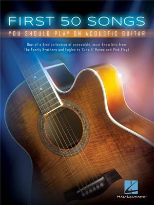 First 50 Songs You Should Play on Acoustic Guitar: Solo pour Guitare