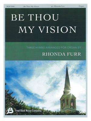 Be Thou My Vision: (Arr. Rhonda Furr): Orgue