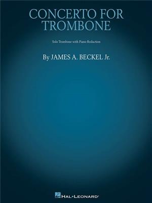 James A. Beckel, Jr.: Concerto for Trombone: Trombone et Accomp.