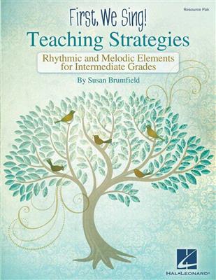 Susan Brumfield: First We Sing: Teaching Strategies (Intermediate): Chœur Mixte et Accomp.