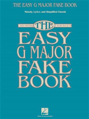 The Easy G Major Fake Book: Mélodie, Paroles et Accords