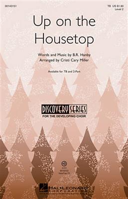 Benjamin Hanby: Up on the Housetop: (Arr. Cristi Cary Miller): Voix Basses et Accomp.
