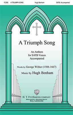 Hugh Benham: A Triumph Song: Chœur Mixte et Accomp.