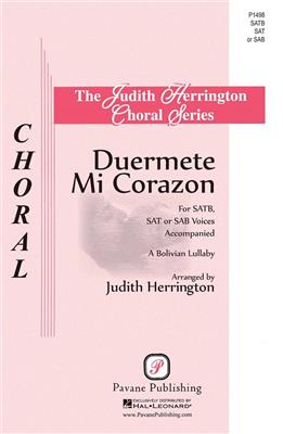 Duérmete Mi Corazon: (Arr. Judith Herrington): Chœur Mixte et Accomp.