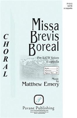 Matthew Emery: Missa Brevis Boreal: Chœur Mixte A Cappella