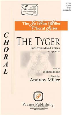Andrew Miller: The Tyger: Chœur Mixte A Cappella