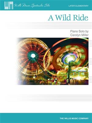 Carolyn Miller: A Wild Ride: Solo de Piano