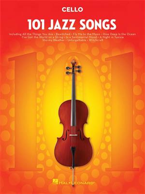 101 Jazz Songs for Cello: Solo pour Violoncelle