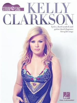Kelly Clarkson: Strum & Sing Kelly Clarkson: Chant et Guitare