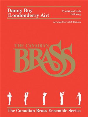 The Canadian Brass: Danny Boy [Londonderry Air]: (Arr. Caleb Hudson): Ensemble de Cuivres