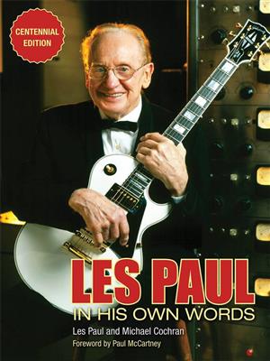 Les Paul: Les Paul in His Own Words