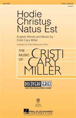 Cristi Cary Miller: Hodie Christus Natus Est: Voix Hautes et Accomp.