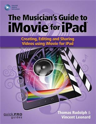 Thomas E. Rudolph: The Musicians Guide to iMovie for iPad