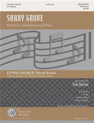 Shady Grove: (Arr. Tom Shelton): Voix Hautes et Accomp.
