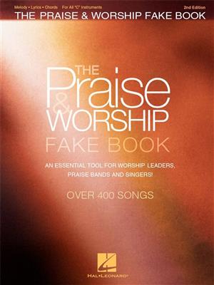 The Praise & Worship Fake Book - 2nd Edition: Mélodie, Paroles et Accords