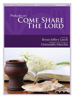 Grimoaldo Macchia: Prelude on Come Share the Lord: Orgue