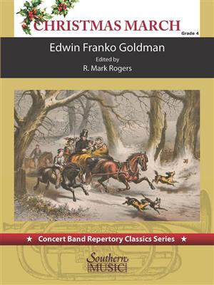 Edwin Franko Goldman: Christimas March: (Arr. Mark Rogers): Orchestre d'Harmonie