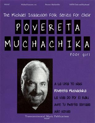 Povereta Muchachika (Poor Girl): (Arr. Michael Isaacson): Chœur Mixte et Accomp.