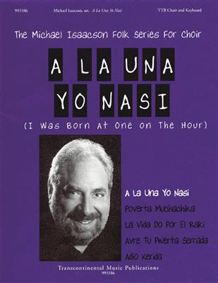 A La Una Yo Nasi (I Was Born at One on the Hour): (Arr. Michael Isaacson): Voix Basses et Accomp.