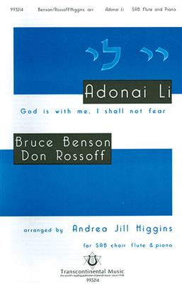 Bruce Benson: Adonai Li God Is With Me, I Shall Not Fear: (Arr. Andrea Jill Higgins): Chœur Mixte et Accomp.
