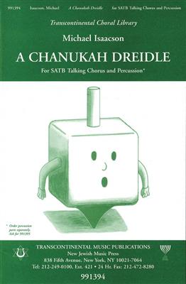 Michael Isaacson: A Chanukah Dreidle: Chœur Mixte et Accomp.