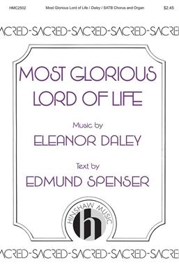 Eleanor Daley: Most Glorious Lord of Life: Chœur Mixte et Accomp.
