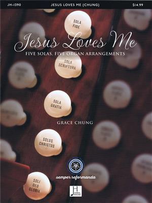 Jesus Loves Me: (Arr. Grace Chung): Orgue