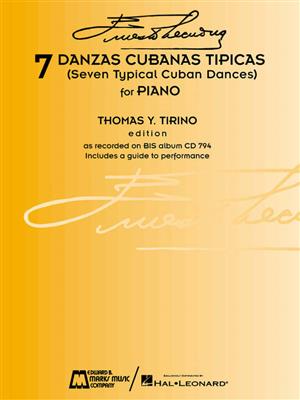 Ernesto Lecuona: 7 Danzas Cubanas T­picas: (Arr. Thomas Tirino): Solo de Piano