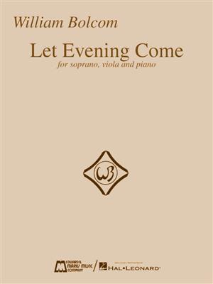 William Bolcom: Let Evening Come: Chant et Autres Accomp.