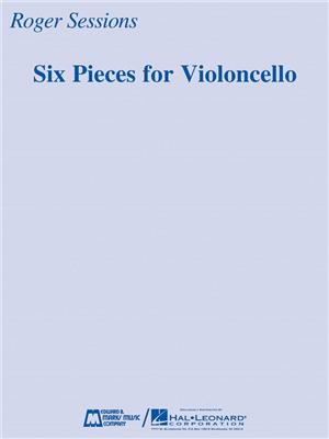 Roger Sessions: Six Pieces for Violoncello: Solo pour Violoncelle