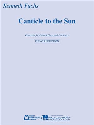 Kenneth Fuchs: Canticle to the Sun: Cor Français et Accomp.
