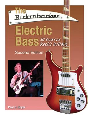 Paul D. Boyer: The Rickenbacker Electric Bass - Second Edition