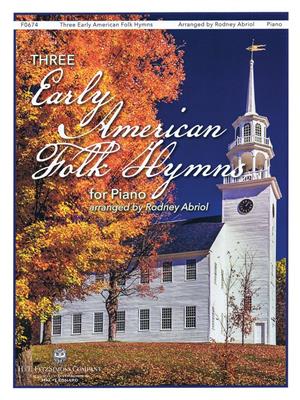 3 Early American Folk Hymns: (Arr. Rodney Abriol): Solo de Piano