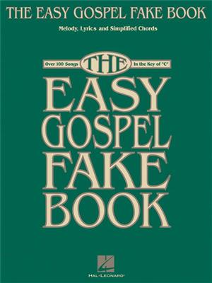 The Easy Gospel Fake Book: Mélodie, Paroles et Accords