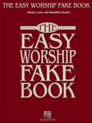 The Easy Worship Fake Book: Mélodie, Paroles et Accords