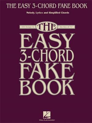 The Easy 3-Chord Fake Book: Mélodie, Paroles et Accords