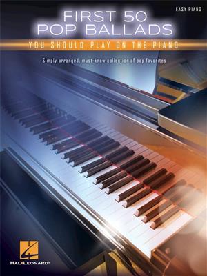 First 50 Pop Ballads: Piano Facile