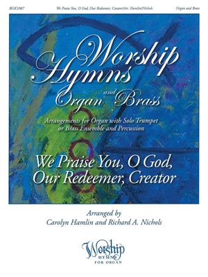 We Praise You, O God, Our Redeemer, Creator: (Arr. Carolyn Hamlin): Ensemble de Cuivres