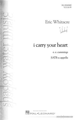 Eric Whitacre: I Carry Your Heart: Chœur Mixte et Accomp.