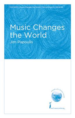 Jim Papoulis: Music Changes the World: Voix Hautes et Accomp.