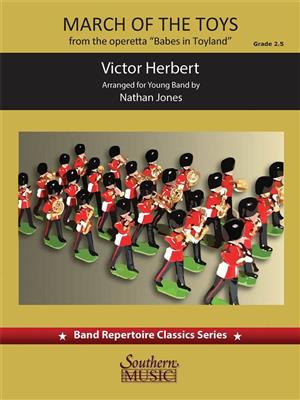 Victor Herbert: March of the Toys: (Arr. Nathan Jones): Orchestre d'Harmonie
