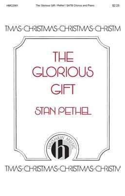The Glorious Gift: Chœur Mixte et Accomp.
