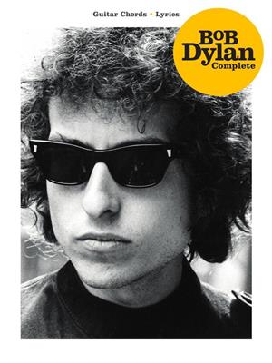 Bob Dylan Complete: Chant et Guitare
